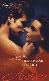 Au rendez-vous du plaisir - Kate Hoffman -  Audace - Livre