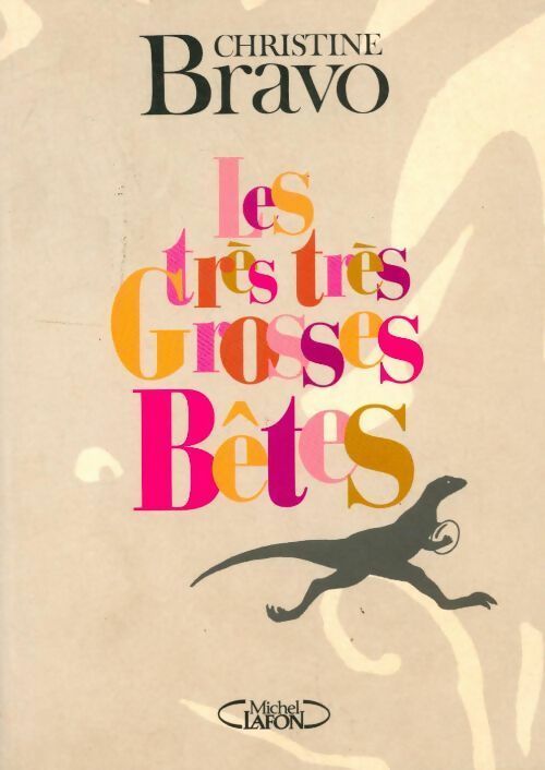 Les très très grosses bêtes - Bravo-C -  Michel Lafon GF - Livre