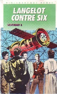 Langelot contre 6 - Lieutenant X -  Bibliothèque verte (4ème série) - Livre