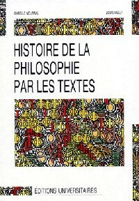 Histoire de la philosophie par les textes - Louis Millet ; Isabelle Mourral -  Universitaires GF - Livre