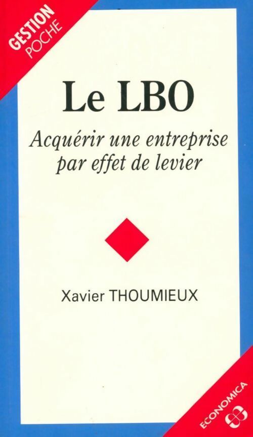 Le LBO. Acquérir une entreprise par effet de levier - Xavier Thoumieux -  Gestion-poche - Livre