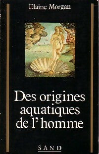 Des origines aquatiques de l'homme - Elaine Morgan -  Sand GF - Livre