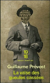 La valse des gueules cassées - Guillaume Prévost -  10-18 - Livre