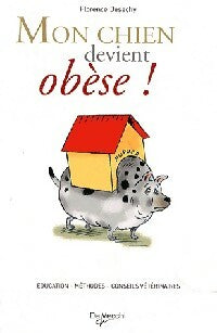 Mon chien devient obèse - Florence Desachy -  De Vecchi GF - Livre