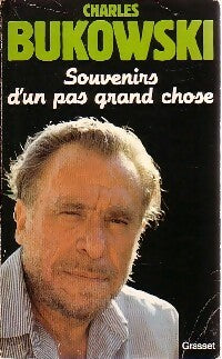 Souvenirs d'un pas grand-chose - Charles Bukowski -  Grasset GF - Livre