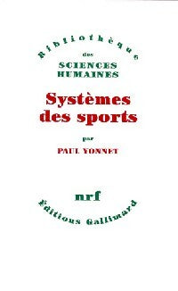 Systèmes des sports - Paul Yonnet -  Bibliothèque des sciences humaines - Livre