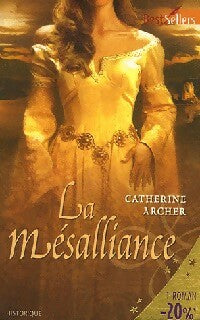 La mésalliance - Catherine Archer -  Best-Sellers Harlequin - Livre