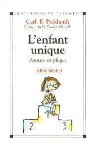 L'enfant unique - Carl E. Pickhardt -  Questions de parents - Livre