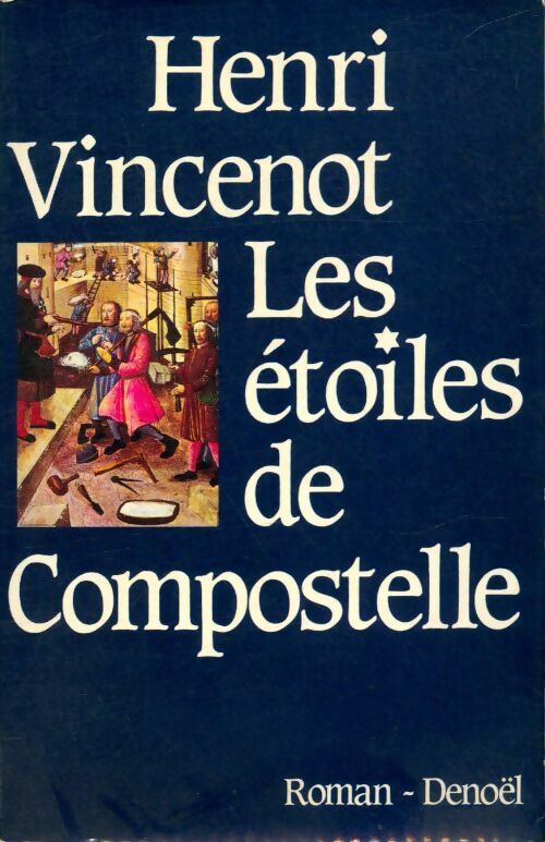 Les étoiles de Compostelle - Henri Vincenot -  Denoel GF - Livre