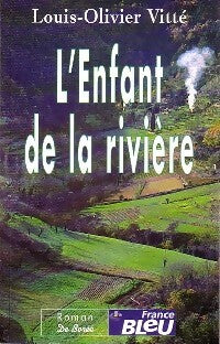 L'enfant de la rivière - Louis-Olivier Vitté -  Borée GF - Livre