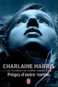 Les mystères d'Harper Connelly Tome II : Pièges d'outre-tombe - Charlaine Harris -  J'ai Lu - Livre