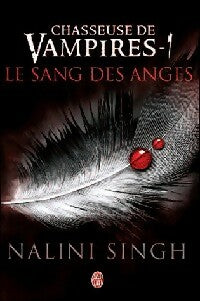Chasseuse de vampires Tome I : Le sang des anges - Nalini Singh -  J'ai Lu - Livre