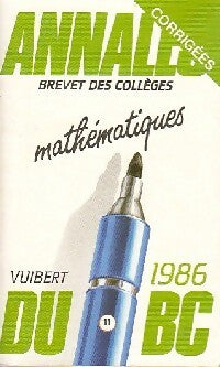 Annales corrigées du Brevet des Collèges 1986 : Mathématiques - Inconnu -  Annales corrigées Vuibert - Livre