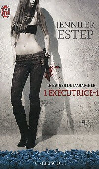 L'exécutrice Tome I : Le baiser de l'araignée  - Jennifer Estep -  J'ai Lu - Livre