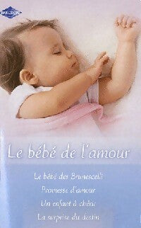 Le bébé de l'amour - Daphné Clair ; Jessica Steele ; Jessica Matthews ; Karen Potter -  Harlequin Hors-Série - Livre