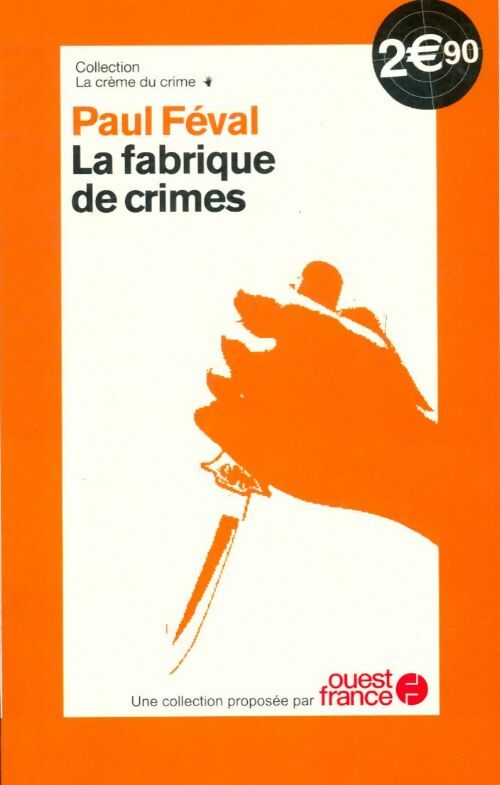 La fabrique de crimes - Paul Féval -  La crème du crime - Livre