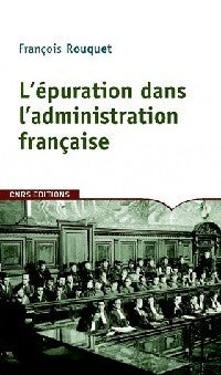 L'épuration dans l'administration française - François Rouquet -  CNRS Poche - Livre