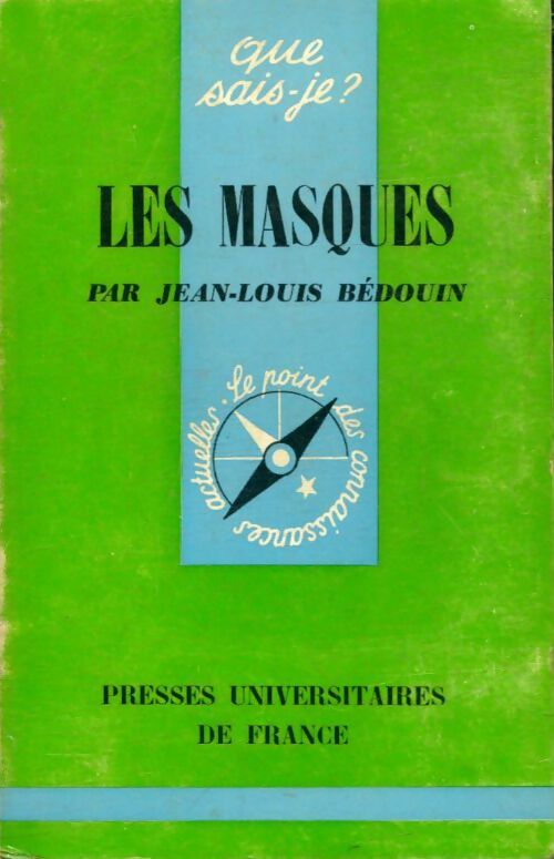 Les masques - Jean-Louis Bedouin -  Que sais-je - Livre