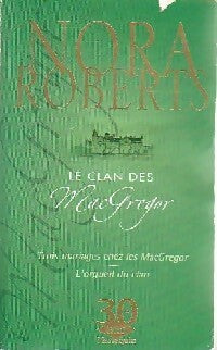 Trois mariages chez les MacGregor / L'orgueil du clan - Nora Roberts -  Le clan des MacGregor - Livre