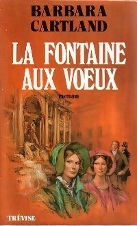 La fontaine aux voeux - Barbara Cartland -  Trevise GF - Livre