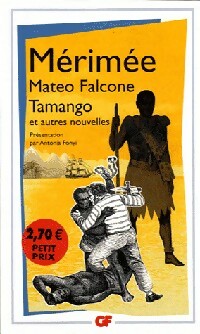 Mateo Falcone, Tamango et autres nouvelles - Prosper Mérimée -  GF - Livre