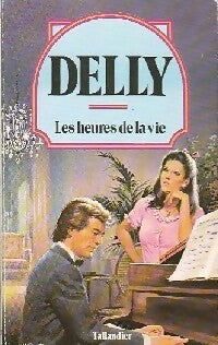 Les heures de la vie - Delly -  Delly - Livre