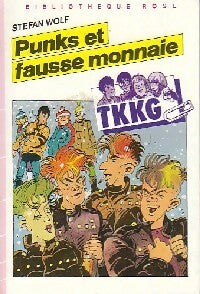 TKKG : Punks et fausse monnaie - Stefan Wolf -  Bibliothèque rose (3ème série) - Livre