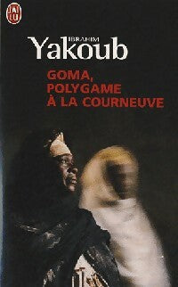 Goma, polygame à la Courneuve - Ibrahim Yakoub -  J'ai Lu - Livre