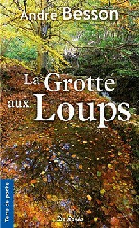 La grotte aux loups - André Besson -  Terre de poche - Livre