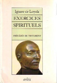 Exercices spirituels - Saint Ignace De Loyola -  Arléa GF - Livre