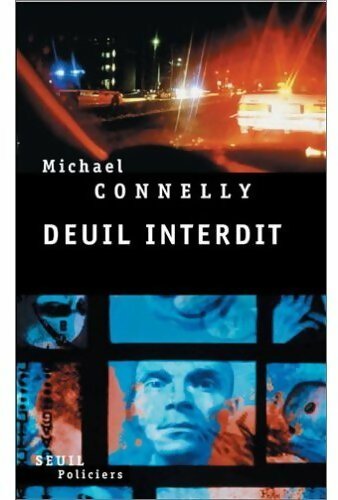 Deuil interdit - Michael Connelly -  Seuil Policiers - Livre