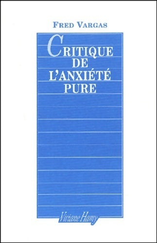 Critique de l'anxiété pure - Fred Vargas -  Hamy GF - Livre