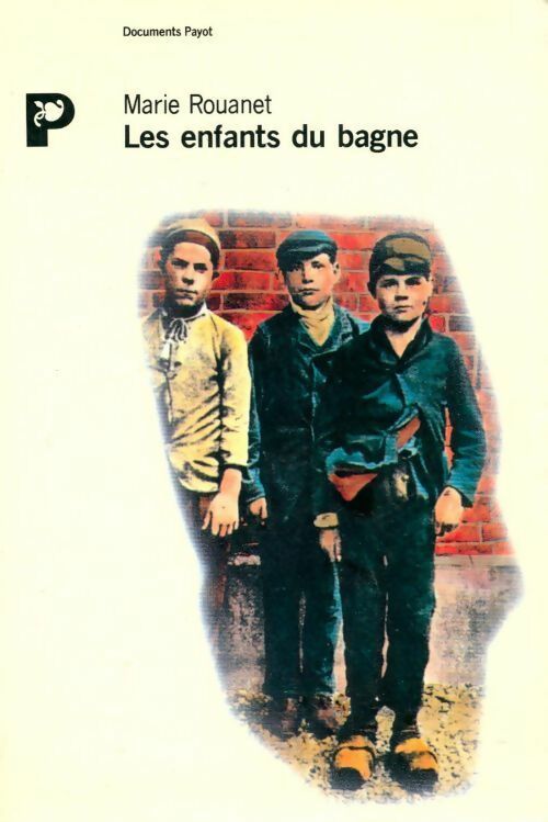 Les enfants du bagne - Marie Rouanet -  Documents - Livre