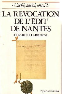 La révocation de l'Edit de Nantes - Elisabeth Labrousse -  Histoire et société - Livre