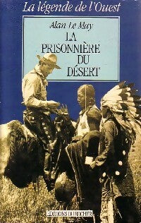 La prisonnière du désert - Alan Le May -  La légende de l'ouest - Livre