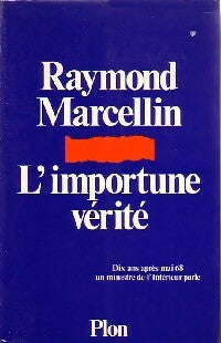L'importune vérité - Raymond Marcellin -  Plon GF - Livre
