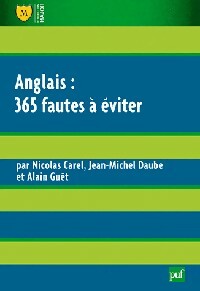 Anglais : 365 fautes à éviter - Nicolas Carel ; Alain Guet ; Jean-Michel Daube -  Major - Livre