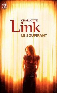 Le soupirant - Charlotte Link -  J'ai Lu - Livre