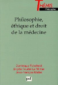 Philosophie, éthique et de droit de la médecine - Dominique Folscheid ; Brigitte Feuillet-Le Mintier -  Thémis - Livre