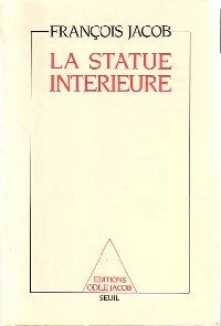 La statue intérieure - François Jacob -  Jacob GF - Livre