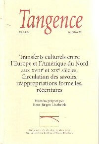 Transferts culturels entre l'Europe et l'Amérique du Nord aux XVIIIe et XIXe siècles - Collectif -  Tangence - Livre