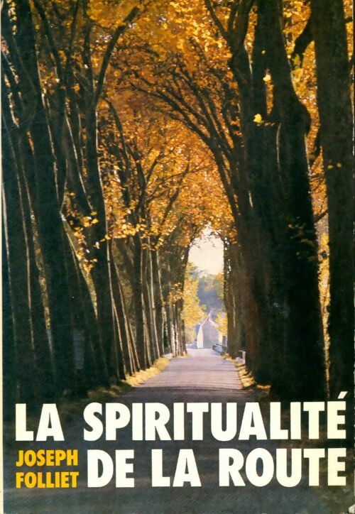 La spiritualité de la route - Joseph Folliet -  Cld GF - Livre