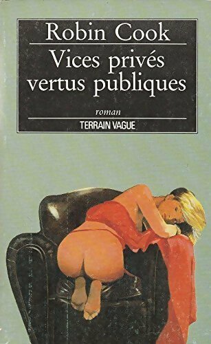 Vices privés, vertus publiques - Robin Cook -  Terrain vague GF - Livre
