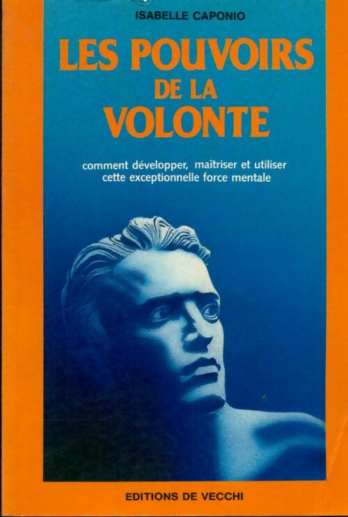 Les pouvoirs de la volonté - Isabelle Caponio -  De Vecchi GF - Livre