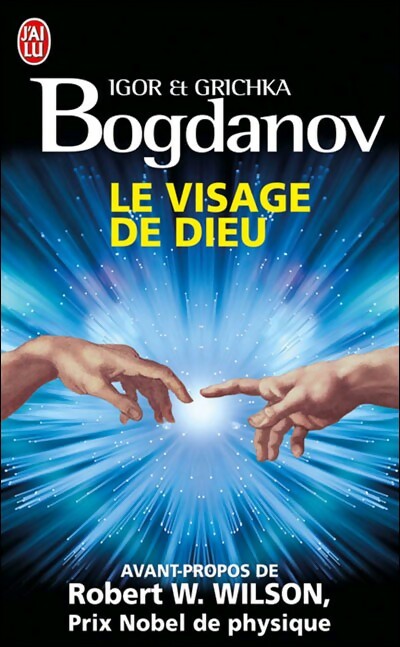 Le visage de Dieu - Igor Bogdanov ; Grichka Bogdanov -  J'ai Lu - Livre