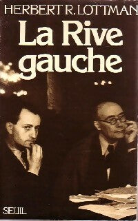 La rive gauche. Du Front Populaire à la guerre froide - Herbert R. Lottman -  Seuil GF - Livre