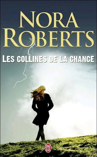 Les collines de la chance - Nora Roberts -  J'ai Lu - Livre