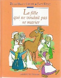La fille qui ne voulait pas se marier - Jack Kent ; Ruth Belov Gross -  Sorbier GF - Livre