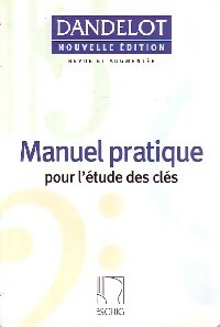 Manuel pratique pour l'étude des clés - Georges Dandelot -  Eschig GF - Livre