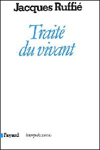Traité du vivant - Jacques Ruffié -  Le temps des sciences - Livre